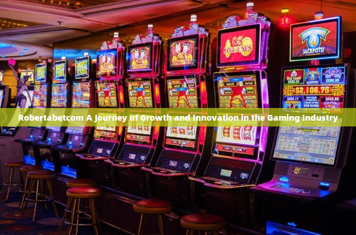 Robertabetcom A Journey of Growth and Innovation in the Gaming Industry