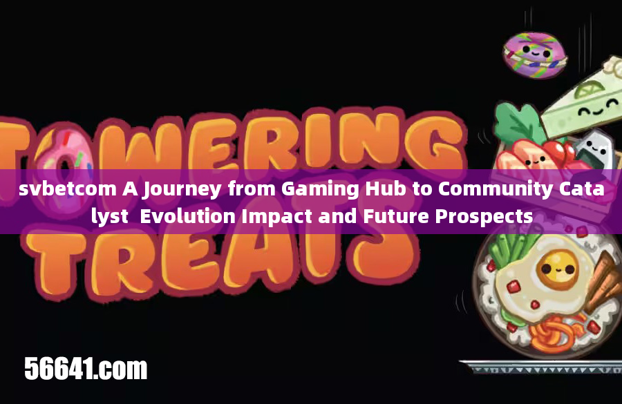 svbetcom A Journey from Gaming Hub to Community Catalyst  Evolution Impact and Future Prospects