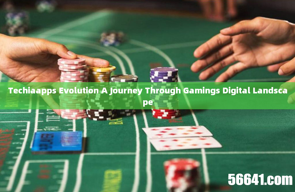 Techiaapps Evolution A Journey Through Gamings Digital Landscape